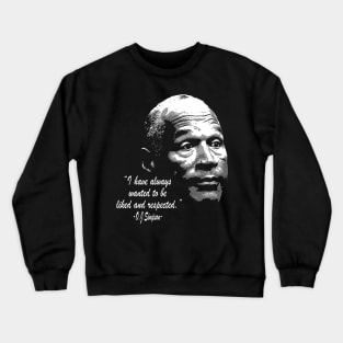 oj simpson quote Crewneck Sweatshirt